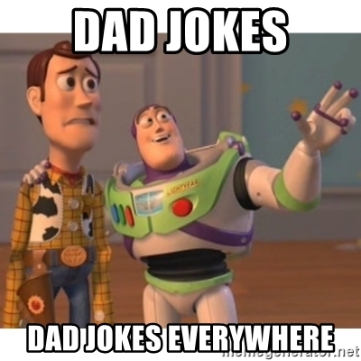 Name:  dad-jokes-dad-jokes-everywhere.jpg
Views: 345
Size:  99.7 KB