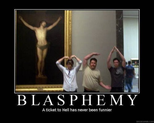 Name:  blasphemy.jpg
Views: 2482
Size:  27.0 KB